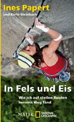 Ines Papert - In Fels und Eis: Wie ich auf steilen Routen meinen Weg fand - Preis vom 30.09.2026 09:01:18 h