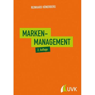 Markenmanagement, Gebundene Ausgabe von Reinhard Hünerberg, Uvk, 978-3-86764-816-5