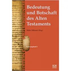Bedeutung und Botschaft des Alten Testaments (Edition C/AT), Fachbücher von Walter Hilbrands