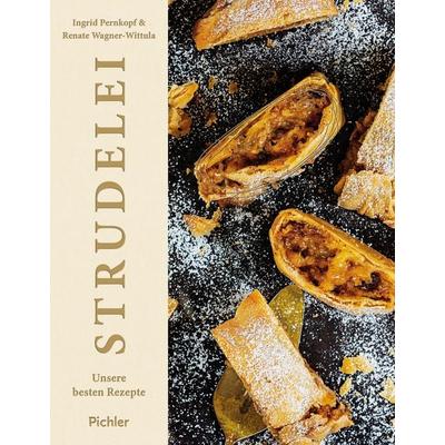 Strudelei, Gebundene Ausgabe von Ingrid Pernkopf,Renate Wagner-Wittula, Pichler Kochbuch, 978-3-222-14052-5