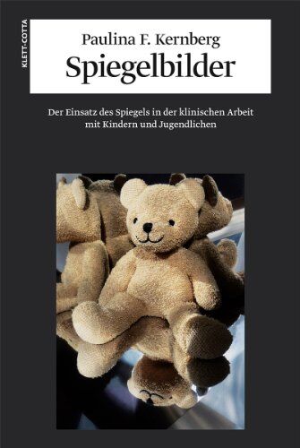 Kernberg, Paulina F. - Spiegelbilder: Der Einsatz des Spiegels in der klinischen Arbeit mit Kindern und Jugendlichen - Preis vom 13.10.2026 11:25:28 h