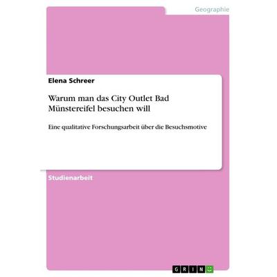Warum man das City Outlet Bad Münstereifel besuchen will, Taschenbuch von Elena Schreer, GRIN, 978-3-668-99647-2
