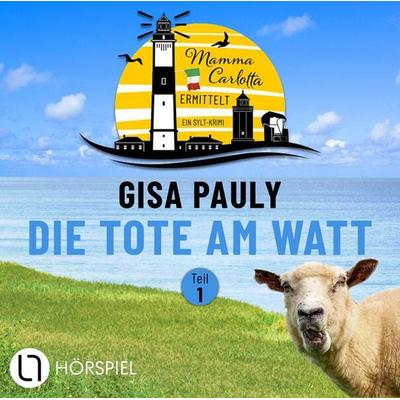 Teil 1: Die Tote am Watt - (1/2) - Gisa Pauly, Audio, 9783754010990