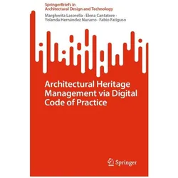 Architectural Heritage Management via Digital Code of Practice, Fachbücher von Elena Cantatore, Margherita Lasorella, Yolanda Hernndez et al Navarro