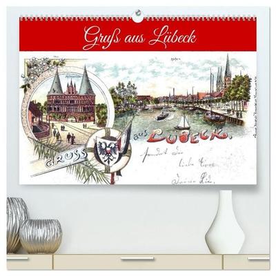 Gruß aus Lübeck (hochwertiger Premium Wandkalender 2027 DIN A2 quer), Kunstdruck in Hochglanz