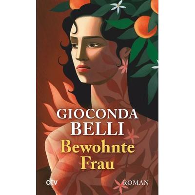 Bewohnte Frau, Taschenbuch von Gioconda Belli, dtv