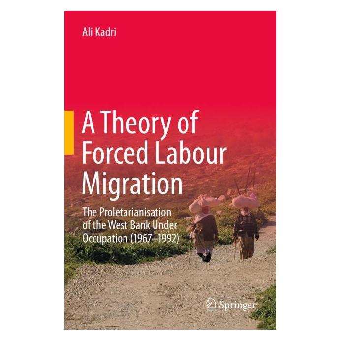 Springer A Theory of Forced Labour Migration (Englisch, Hardcover, Ali Kadri) (71874974)
