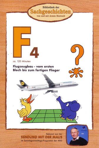 Armin Maiwald - Bibliothek der Sachgeschichten: F4 - Flugzeugbau - Preis vom 30.09.2026 09:01:18 h