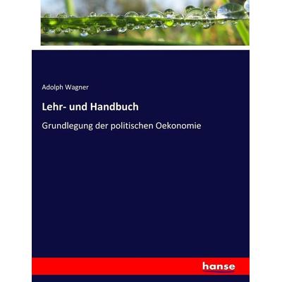 Lehr- und Handbuch, Taschenbuch von Adolph Wagner, Hansebooks, 978-3-7446-2801-3