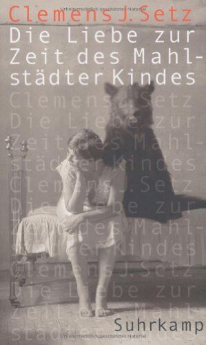 Setz, Clemens J. - Die Liebe zur Zeit des Mahlstädter Kindes: Erzählungen - Preis vom 12.10.2026 11:37:12 h