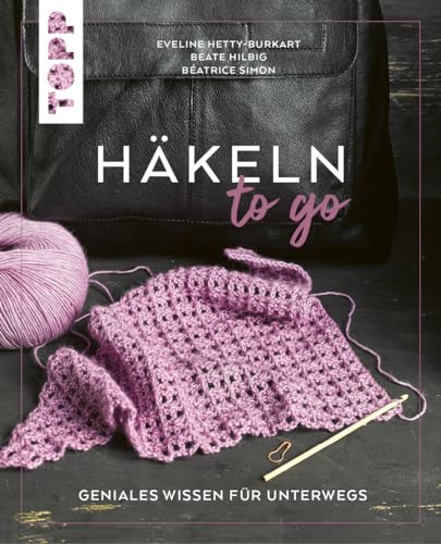 Eveline Hetty-Burkart - Häkeln to go: Geniales Wissen für unterwegs - Preis vom 11.10.2026 03:10:56 h