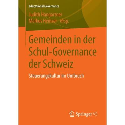 Gemeinden in der Schul-Governance der Schweiz, Taschenbuch von , Springer Fachmedien Wiesbaden GmbH, 978-3-658-13091-6