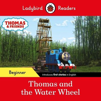 Ladybird Readers Beginner Level - Thomas the Tank Engine - Thomas and the Water Wheel (ELT Graded Reader), Taschenbuch von Ladybird,Thomas the Tank