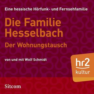Die Familie Hesselbach - Der Wohnungstausch - Wolf Schmidt, Audio, 9783956158544