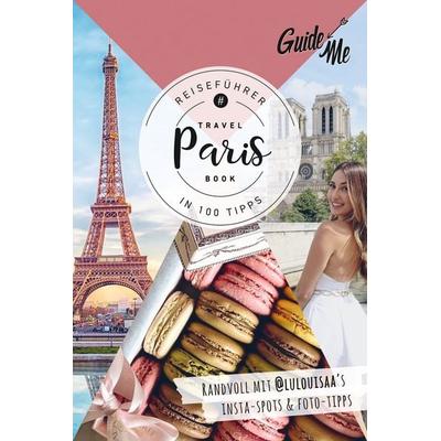 GuideMe Reiseführer Paris, Taschenbuch von Louisa Löw,@lulouisaa, Hallwag, 978-3-8283-3069-6