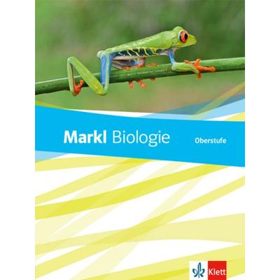 Markl Biologie Oberstufe. Schülerbuch 10.-12. Klasse. Bundesausgabe ab 2018, Gebundene Ausgabe von , Klett Schulbuchverlag