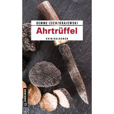 Ahrtrüffel, Taschenbuch von Marion Demme-Zech,Frank Krajewski, Gmeiner-Verlag, 978-3-8392-2561-5