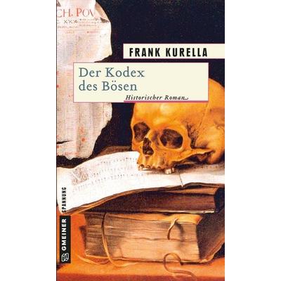 Der Kodex des Bösen, Taschenbuch von Frank Kurella, Gmeiner-Verlag, 978-3-89977-790-1
