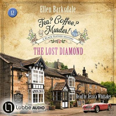 The Lost Diamond - Tea? Coffee? Murder!, Episode 12 - Ellen Barksdale, Audio, 9783754020203