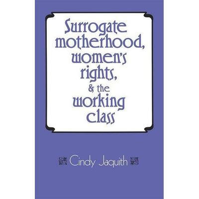 Surrogate Motherhood, Women's Rights, and the Working Class, von Cindy Jaquith, Pathfinder, 978-0-87348-495-4