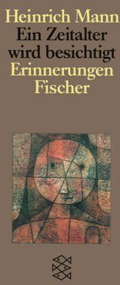 Heinrich Mann - Ein Zeitalter wird besichtigt - Preis vom 13.10.2026 11:25:28 h