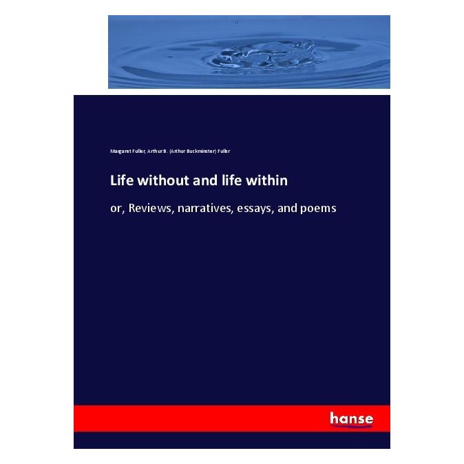 Hansebooks Life without and life within (Englisch, Softcover, Arthur B Fuller, Margaret Fuller) (55911226)