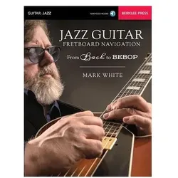Mark White, Jazz Guitar Fretboard Navigation Gitarre Buch + Online-Audio, Sachbücher von Mark White