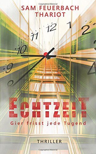 Sam Feuerbach - EchtzeiT - Gier frisst jede Tugend - Preis vom 06.10.2026 07:26:00 h