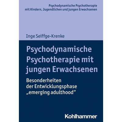 Psychodynamische Psychotherapie mit jungen Erwachsenen, Taschenbuch von Inge Seiffge-Krenke, Kohlhammer, 978-3-17-040362-8
