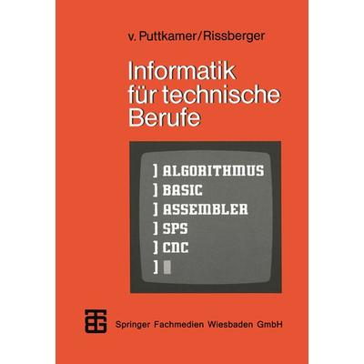 Informatik für technische Berufe, Taschenbuch von Ewald Puttkamer,Alfons Rissberger, Vieweg & Teubner, 978-3-519-02524-5