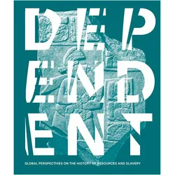 Dependent, Fachbücher von Bonn Center for Dependency and Slavery Studies, Nikolai Grube, Patrick Zeidler, Martin Bentz