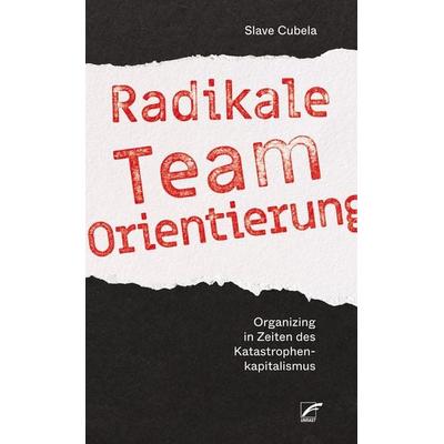 Radikale Teamorientierung, Taschenbuch von Slave Cubela, Unrast Verlag, 978-3-89771-680-3