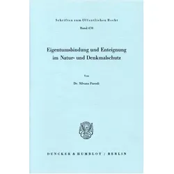 Eigentumsbindung und Enteignung im Natur- und Denkmalschutz., Fachbücher von Silvana Parodi