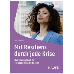 Mit Resilienz durch jede Krise, Fachbücher von Rudi Dobrinski, Rudi, Dobrinski