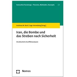Iran, die Bombe und das Streben nach Sicherheit, Fachbücher von Andreas M. Bock, Ingo Henneberg