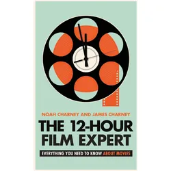 The 12-Hour Film Expert, Sachbücher von Noah Charney, James Charney