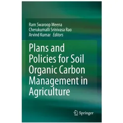 Plans and Policies for Soil Organic Carbon Management in Agriculture, Fachbücher von Ram Swaroop Meena, Kumar, Srinivasa Rao, Arvind, Cherukumalli