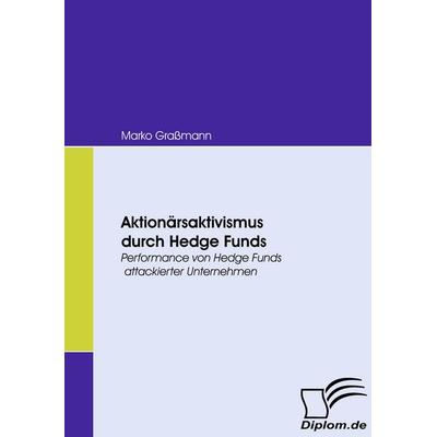 Aktionärsaktivismus durch Hedge Funds, Taschenbuch von Marko Grassmann, Diplomica Verlag GmbH, 978-3-8366-7152-1
