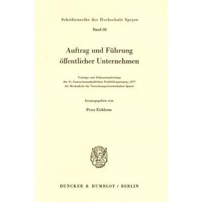 Auftrag und Führung öffentlicher Unternehmen., Taschenbuch von , Duncker & Humblot, 978-3-428-04076-6