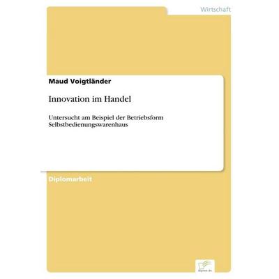 Innovation im Handel, Taschenbuch von Maud Voigtländer, GRIN, 978-3-8386-8449-9