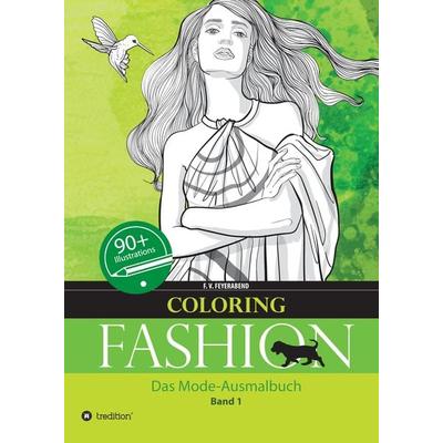 Das Mode-Ausmalbuch, Gebundene Ausgabe von F. Volker Feyerabend, Tredition, 978-3-347-55456-6