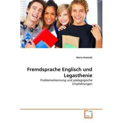 Kieteubl, M: Fremdsprache Englisch und Legasthenie, Taschenbuch von Maria Kieteubl, VDM, 978-3-639-34554-4