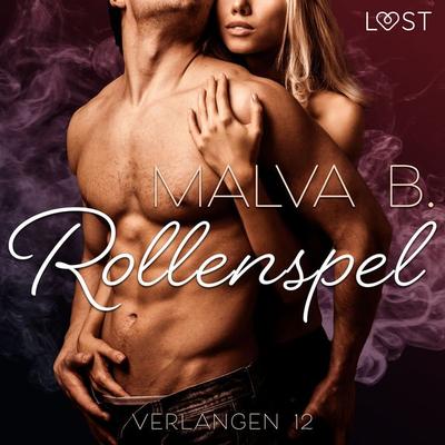 Verlangen 12: Rollenspel - Malva B., Audio, 9788726279122