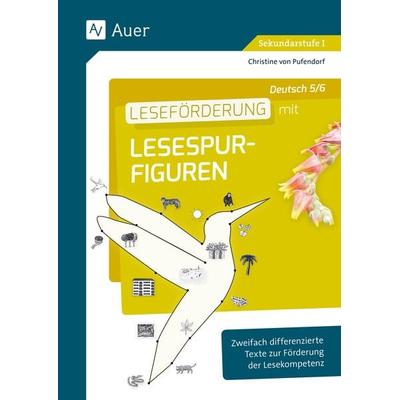 Leseförderung mit Lesespurfiguren Deutsch 5-6, Geheftet von Christine Pufendorf, Auer Verlag in der AAP Lehrerwelt GmbH, 978-3-403-08661-1