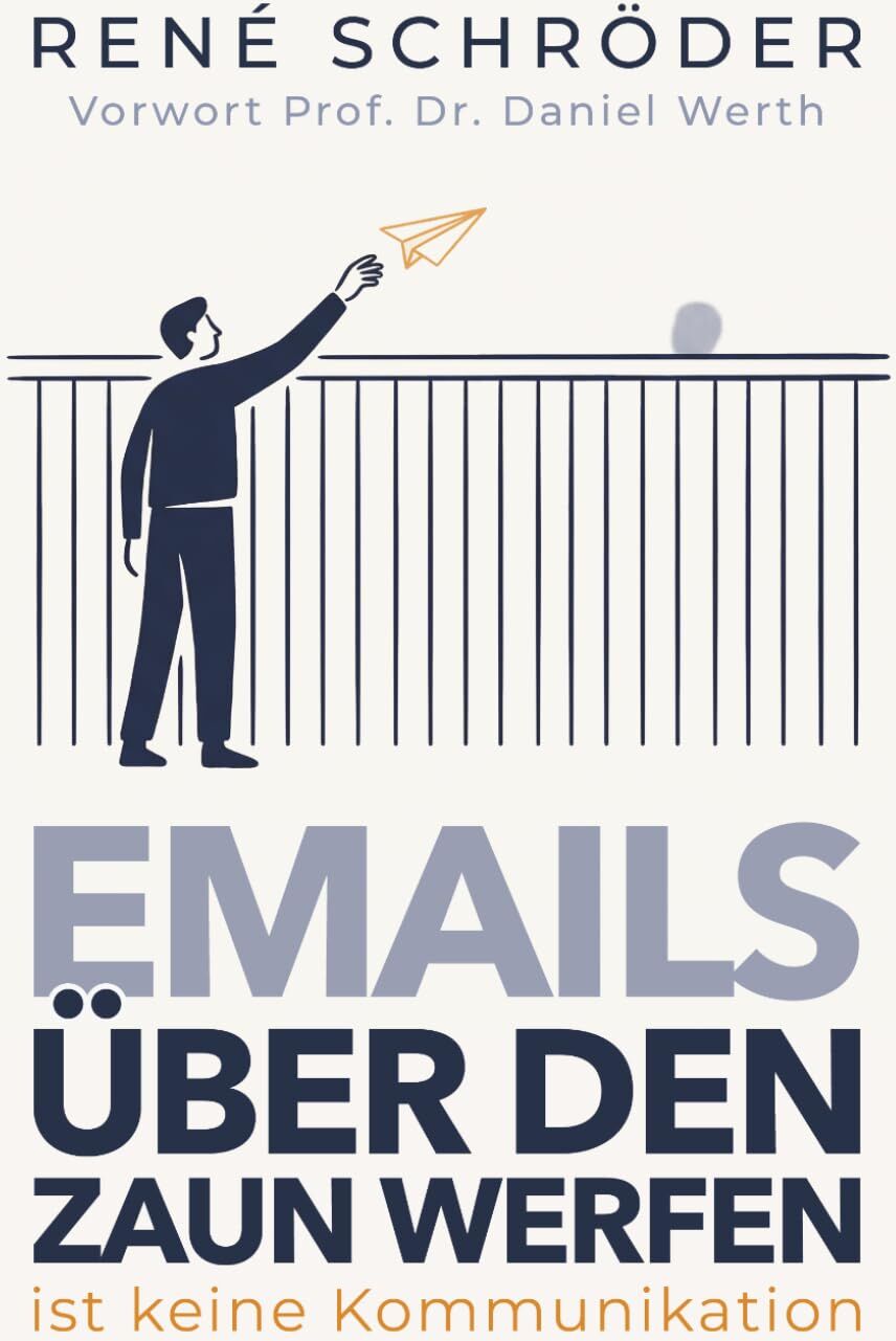 Emails über den Zaun werfen ist keine Kommunikation: Was IT-Projekte wirklich zum Scheitern bringt und wie Führungskräfte Kommunikation und Zusammenarbeit stärken - Preis vom 10.10.2026 11:48:34 h