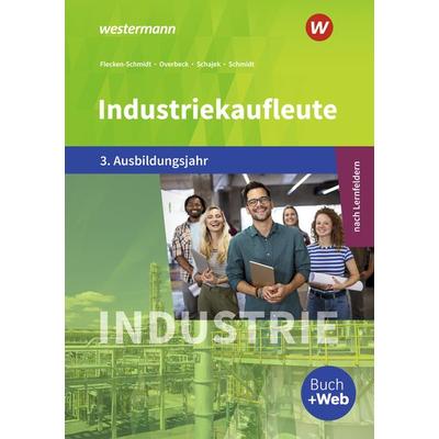 Industriekaufleute 3. Schulbuch. 3. Ausbildungsjahr, Taschenbuch von Markus Schajek,Dirk Overbeck,Christian Schmidt,Heike Flecken, Westermann