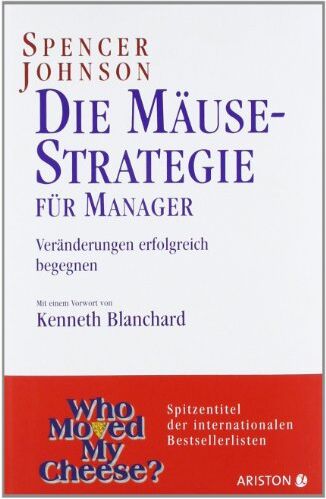 Spencer Johnson - Die Mäusestrategie für Manager: Veränderungen erfolgreich begegnen - Preis vom 07.10.2026 11:45:10 h