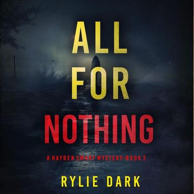 All For Nothing (A Hayden Smart FBI Suspense Thriller—Book 2) - Rylie Dark, Audio, 9781094388649