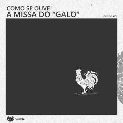 Como se ouve a Missa do Galo - João do Rio, Audio, 9786560211308