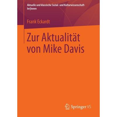 Zur Aktualität von Mike Davis, Taschenbuch von Frank Eckardt, Springer Fachmedien Wiesbaden GmbH, 978-3-531-18765-5